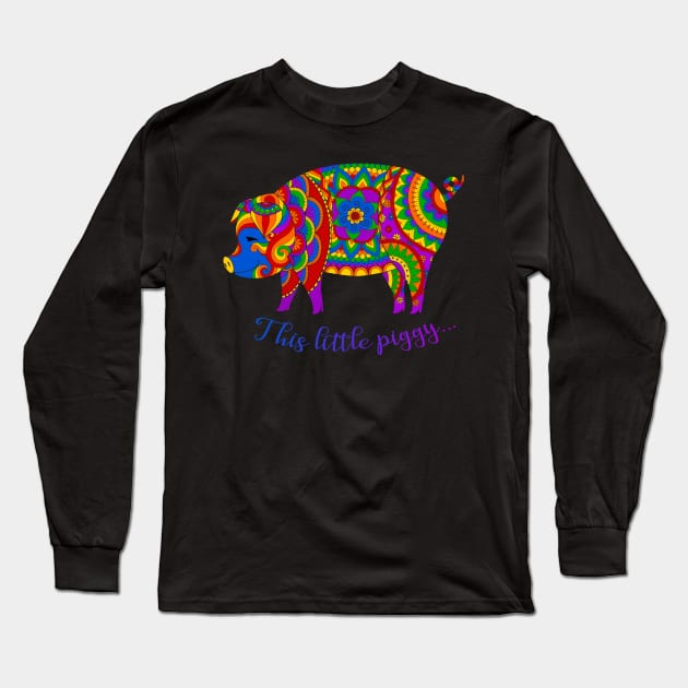 This Little Piggy... Long Sleeve T-Shirt by AlondraHanley